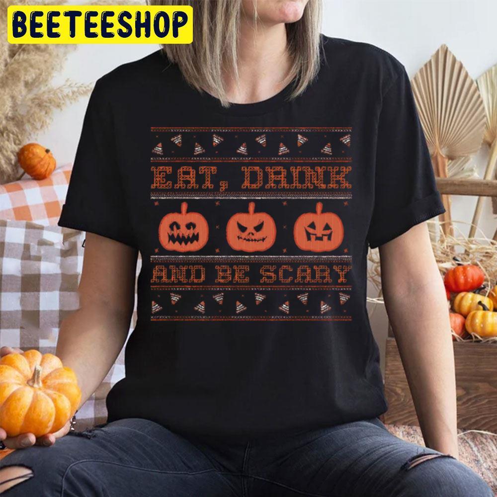 Eat Drink And Be Scary Cross Stitch Ugly Halloween Jack O Lantern Beeteeshop Trending Unisex T-Shirt