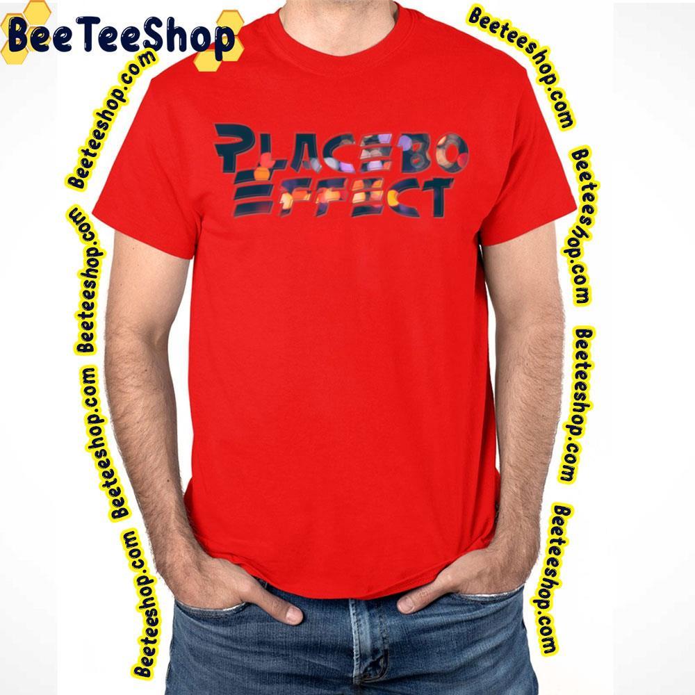 Effect Placebo Beeteeshop Trending Unisex T-Shirt