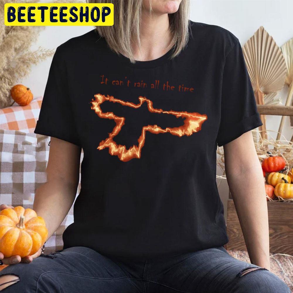 Fire It Can’t Rain All The Time The Crow Happy Halloween Beeteeshop Trending Unisex T-Shirt