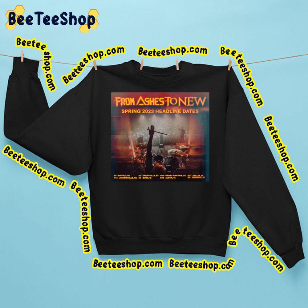 From Ashes To New Spring 2023 Headline Dates Trending Unisex Sweatshirt