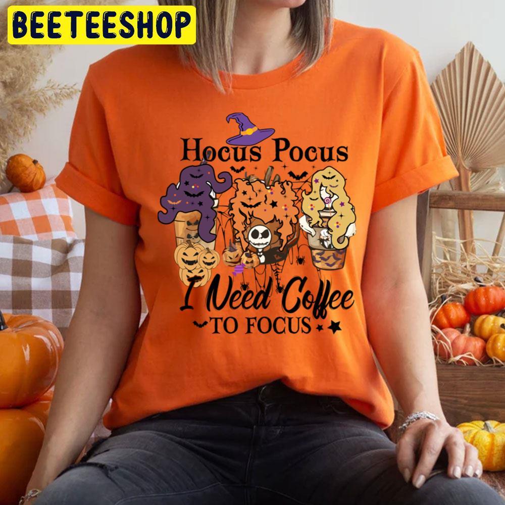 I Need Coffee To Focus Hocus Pocus Happy Halloween Beeteeshop Trending Unisex T-Shirt