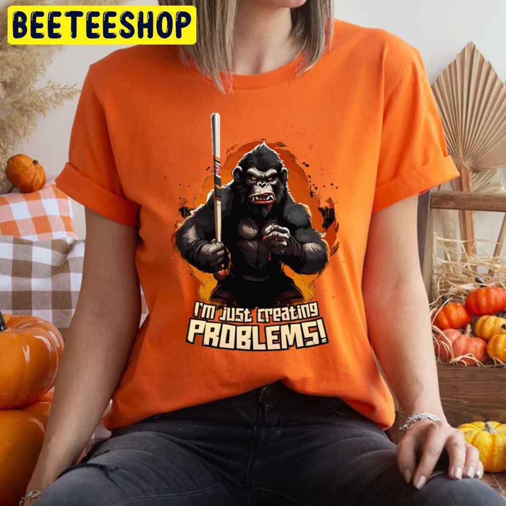 I’m Just Creating Problems Cartoon Gorilla Happy Halloween Beeteeshop Trending Unisex T-Shirt