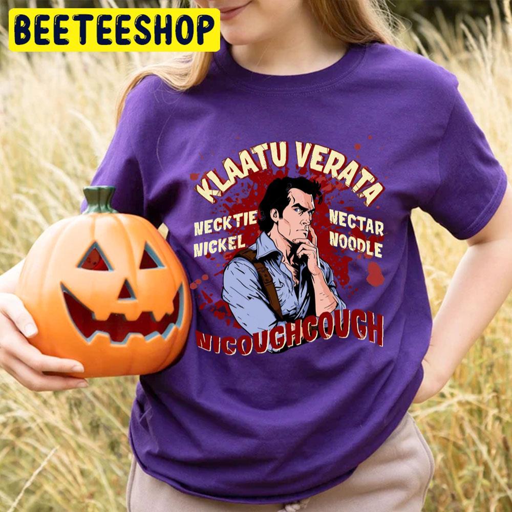 Klaatu Verata Nikto Quote Ash Vs Evil Dead Happy Halloween Beeteeshop Trending Unisex T-Shirt