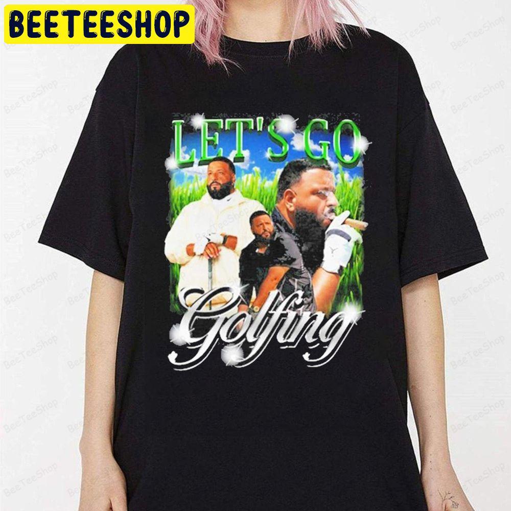 Let’s Go Golfing Dj Khaled Beeteeshop Trending Unisex T-Shirt