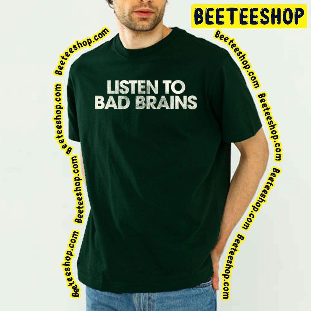 Listen To Bad Brains Beeteeshop Trending Unisex T-Shirt