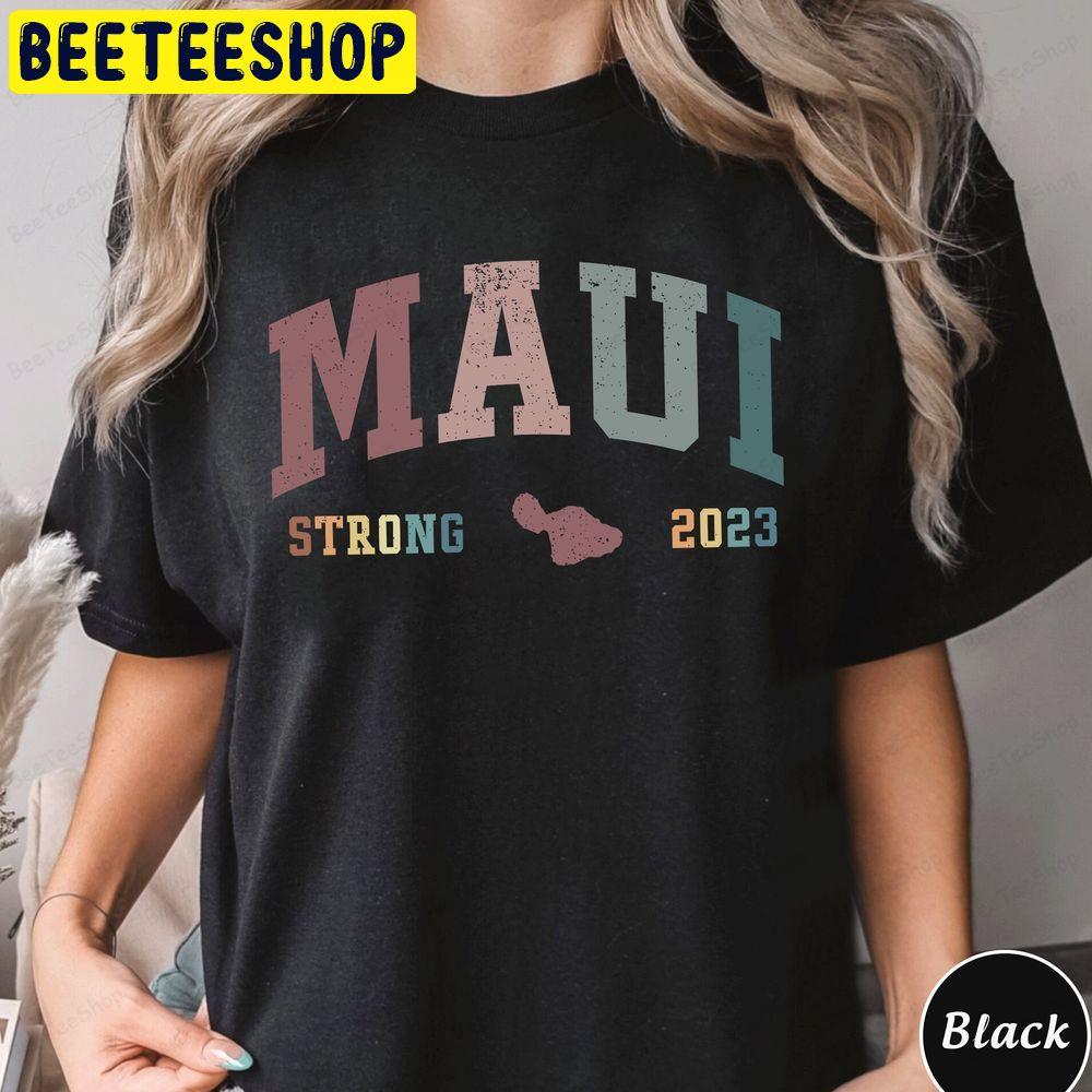 Maui Strong Maui Wildfire Relief Beeteeshop Trending Unisex T-Shirt