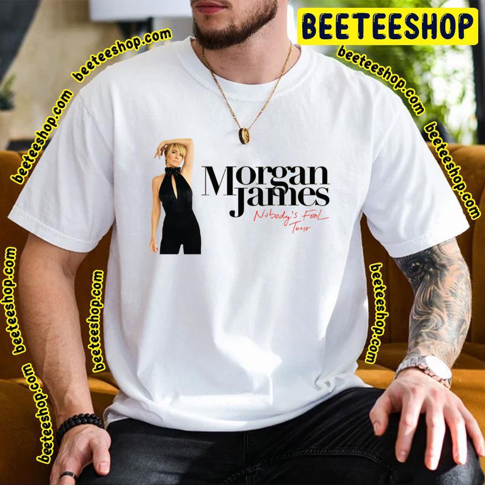 Morgan James Nobody’s Fool Tour 2023 Beeteeshop Trending Unisex T-Shirt