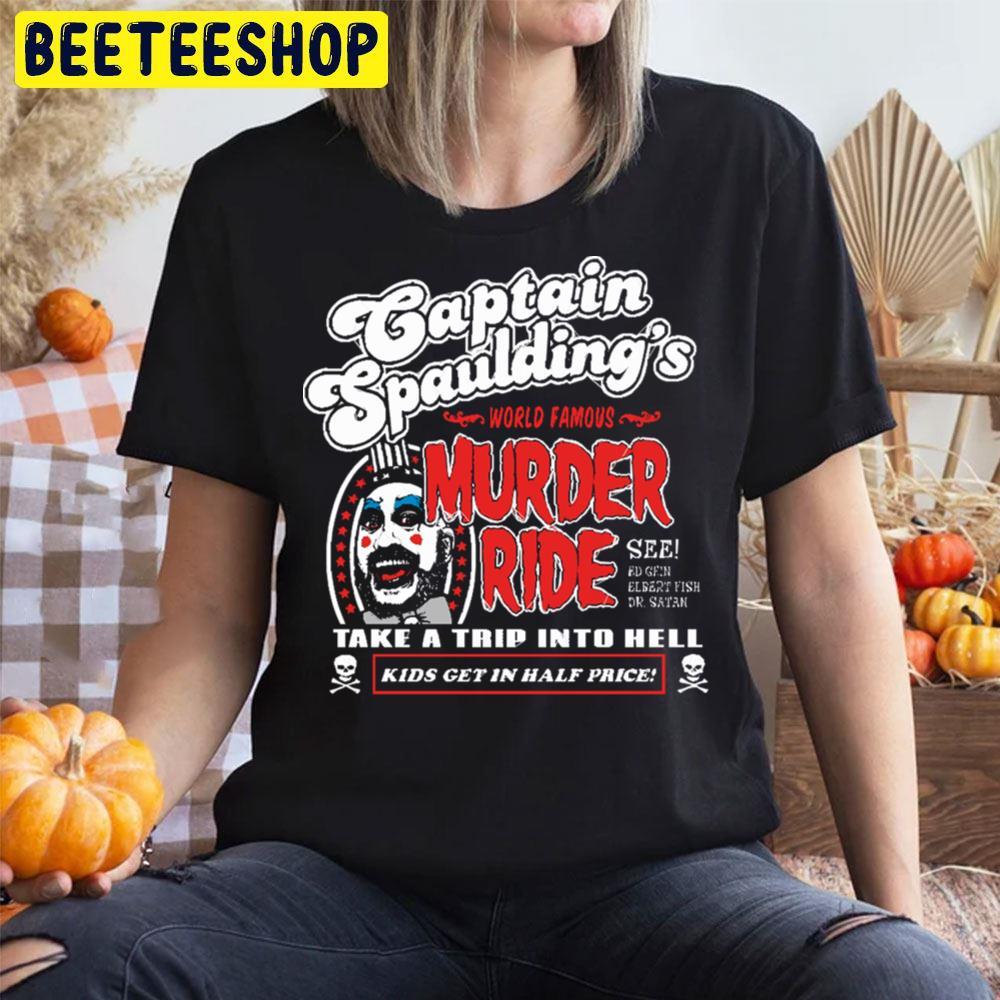 Murder Ride House Of 1000 Corpses Happy Halloween Beeteeshop Trending Unisex T-Shirt