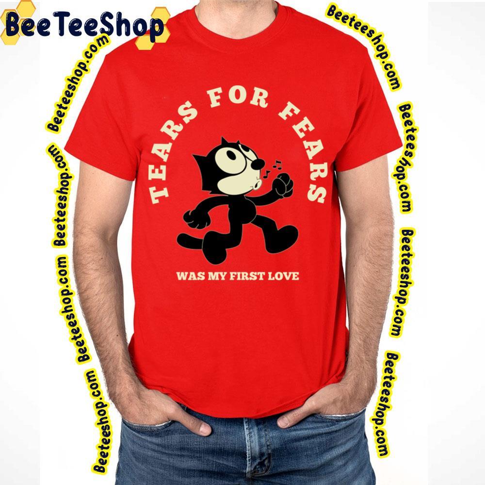 My First Love Tears For Fears Beeteeshop Trending Unisex T-Shirt