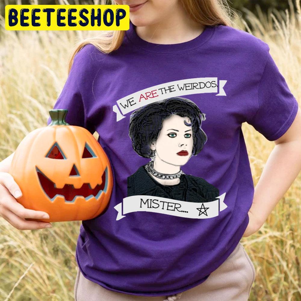 Nancy Downs We Are The Weirdos Mister The Craft Happy Halloween Beeteeshop Trending Unisex T-Shirt