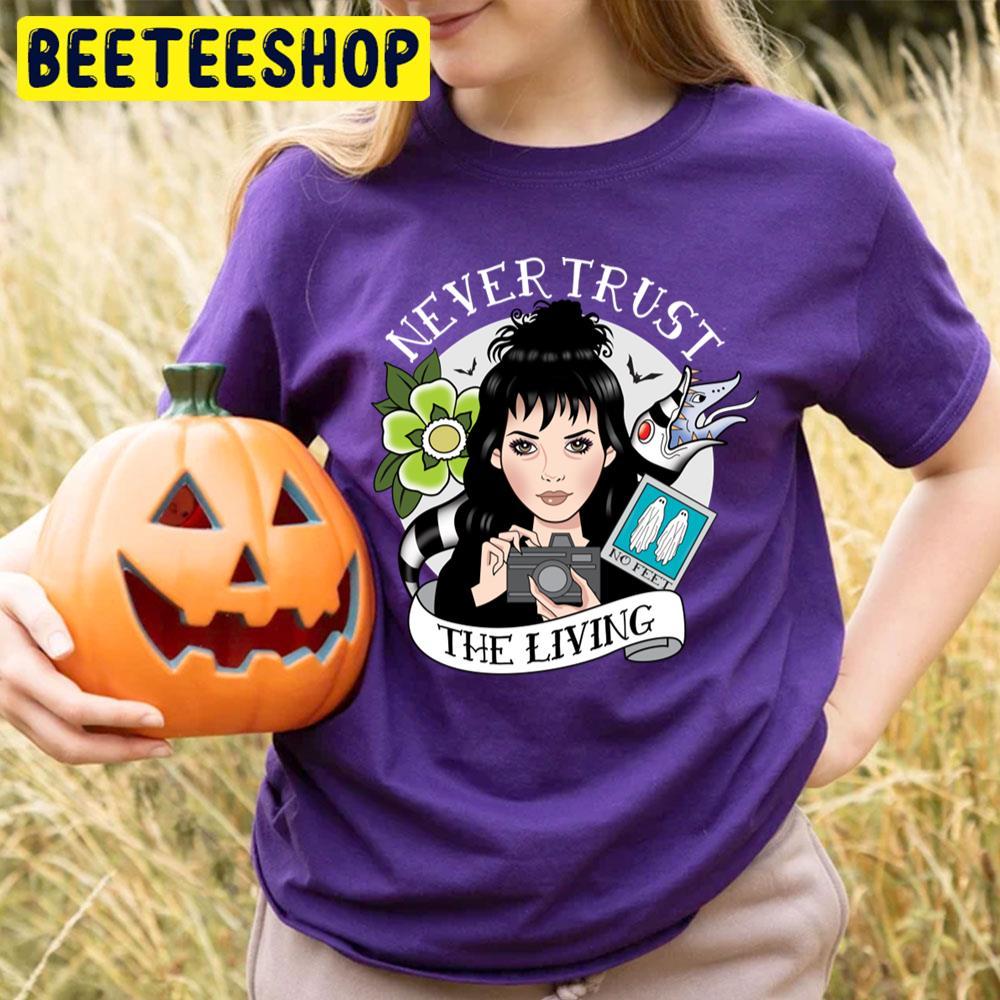 Never Trust The Living Beetlejuice Happy Halloween Beeteeshop Trending Unisex T-Shirt