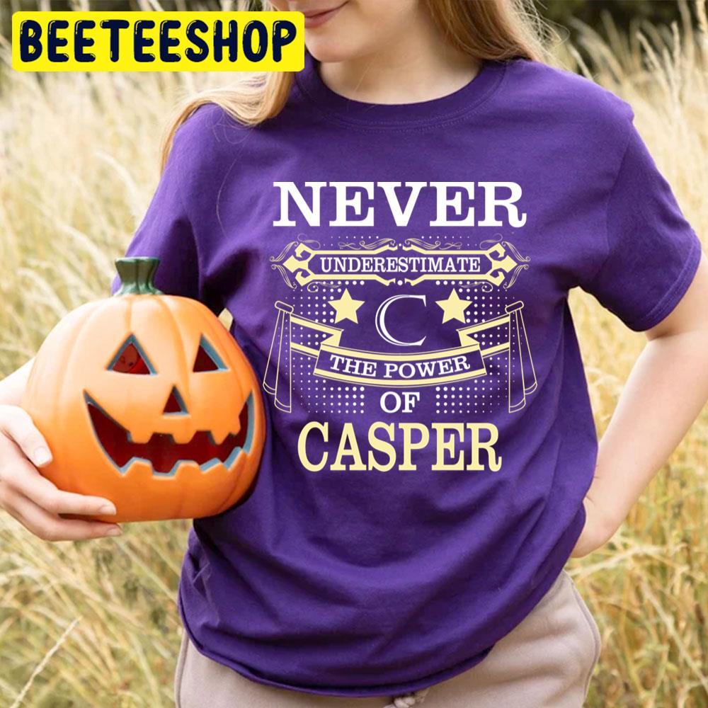 Never Underestimate Power Of Casper Happy Halloween Beeteeshop Trending Unisex T-Shirt