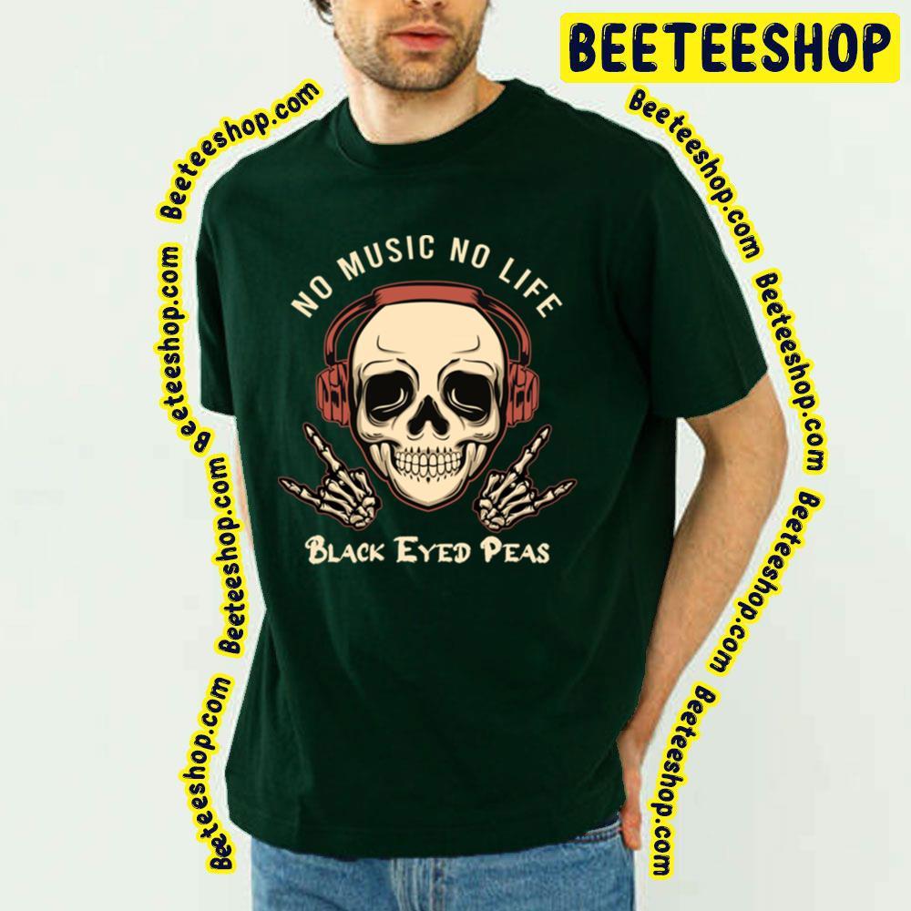 No Music No Life The Black Eyed Peas Beeteeshop Trending Unisex T-Shirt