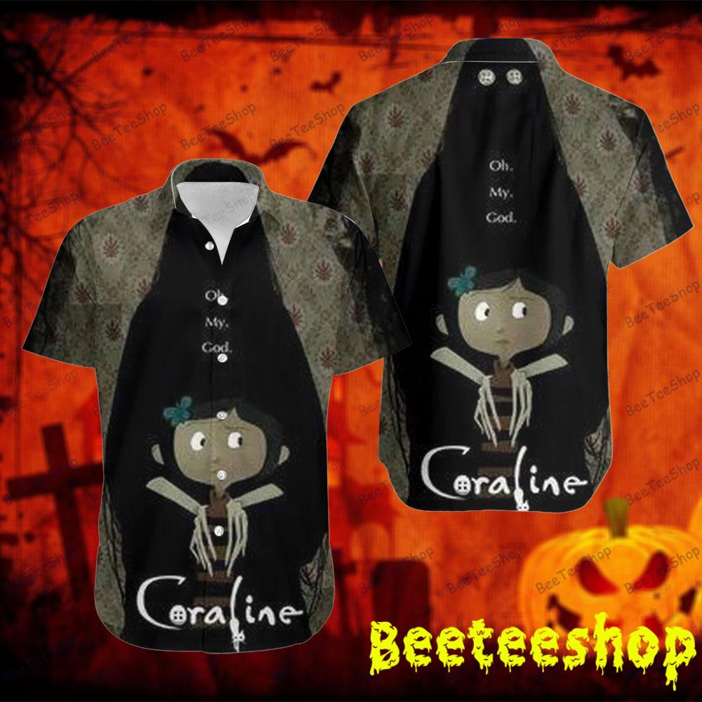 Oh My God Coraline Jones Halloween Beeteeshop Hawaii Shirt