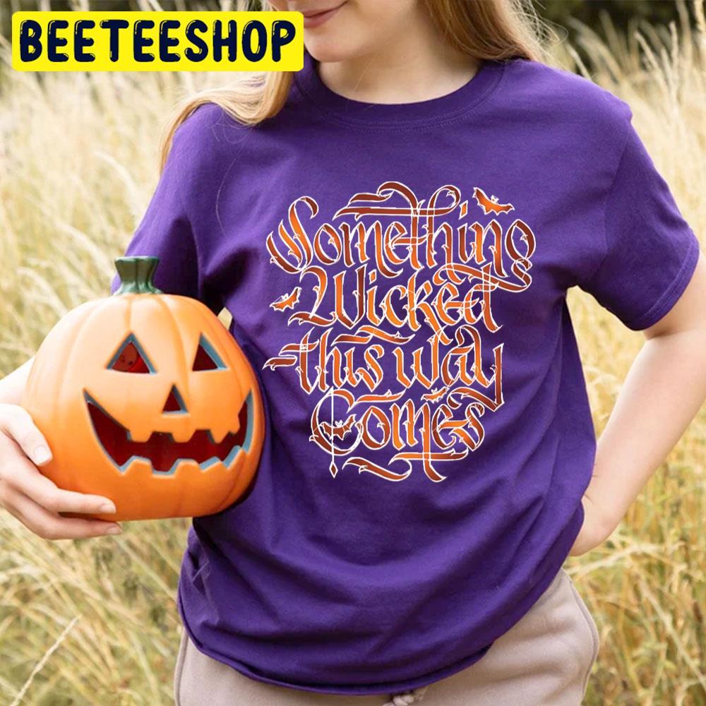 Orange Style Something Wicked This Way Comes Happy Halloween Beeteeshop Trending Unisex T-Shirt