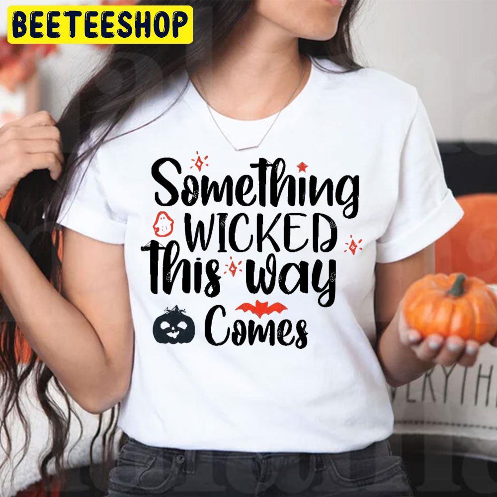 Pumpkin Something Wicked This Way Comes Happy Halloween Beeteeshop Trending Unisex T-Shirt