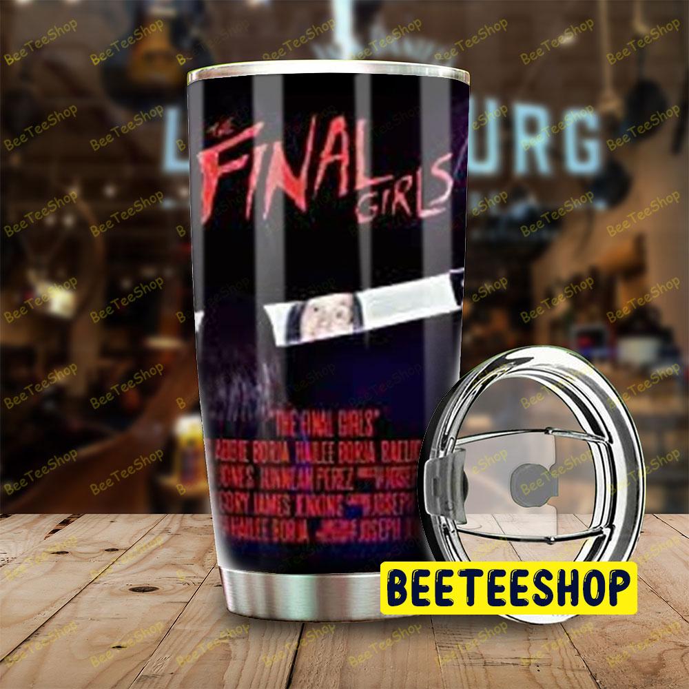 Quote The Final Girls Halloween Beeteeshop Tumbler