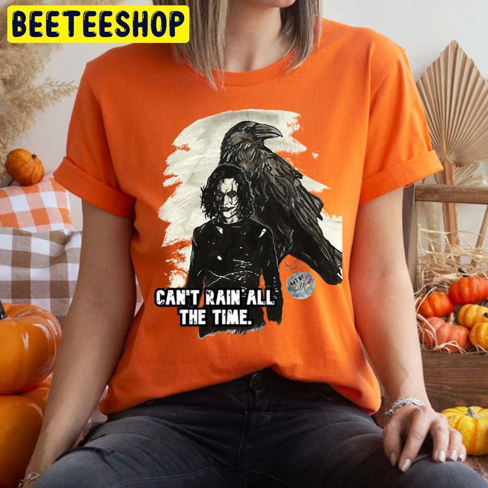 Rain All The Time The Crow Happy Halloween Beeteeshop Trending Unisex T-Shirt