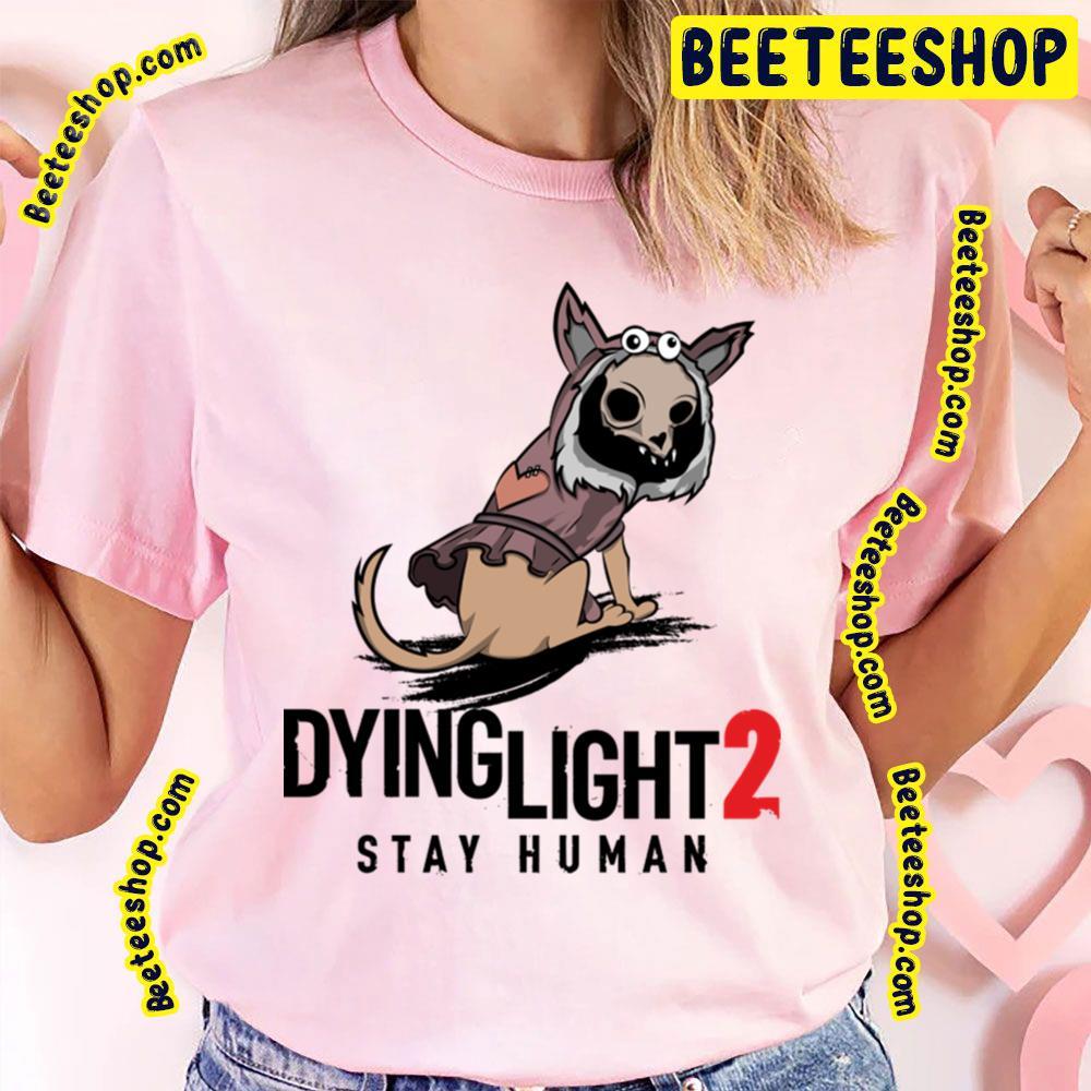 Stay Human Zombie Dog Dying Light 2 Beeteeshop Trending Unisex T-Shirt