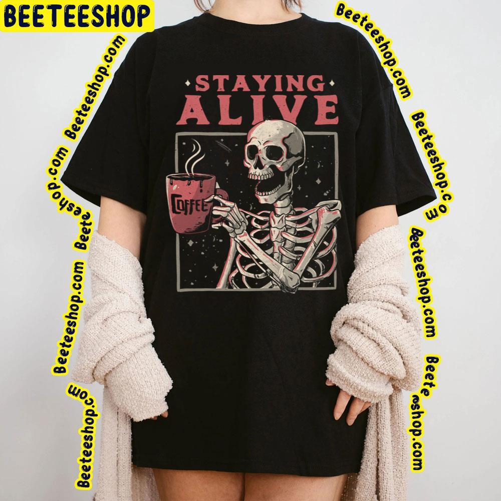 Staying Alive Skull Barry Manilow Beeteeshop Trending Unisex T-Shirt