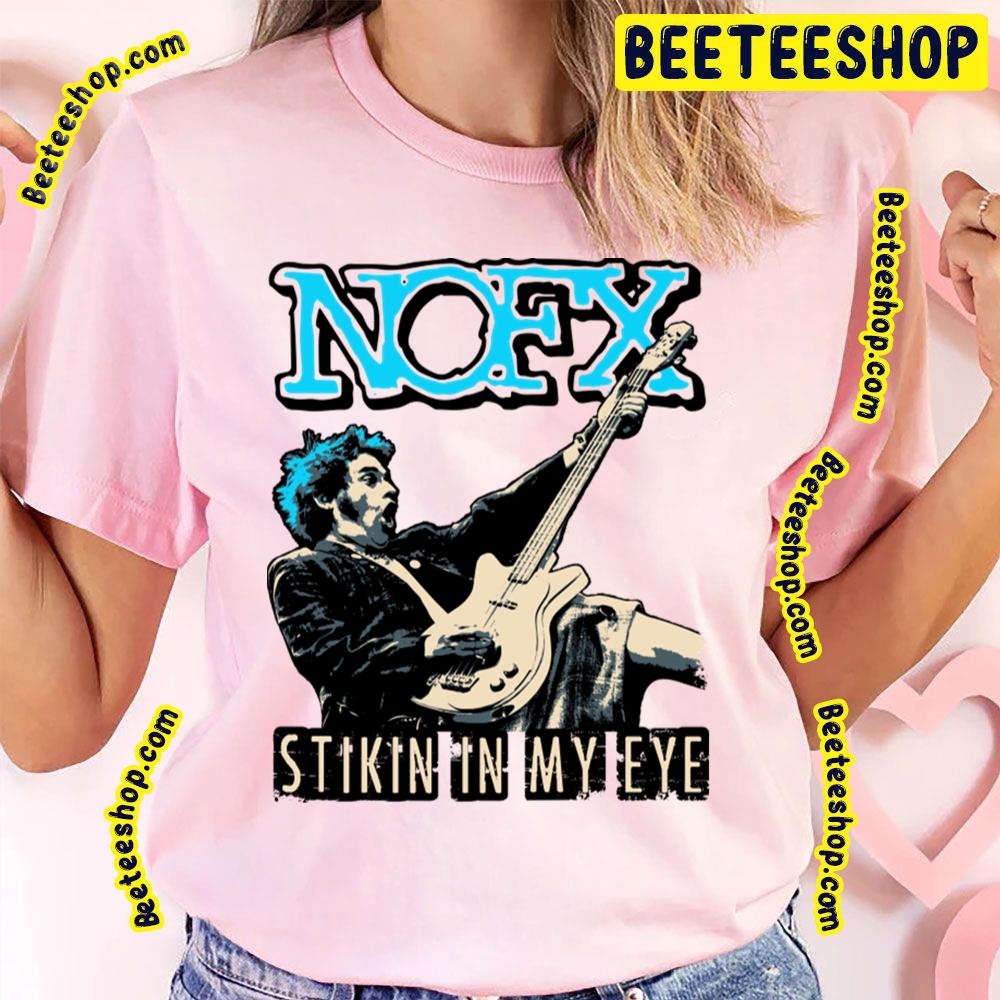 Stikin In My Eye Nofx Trending Unisex T-Shirt