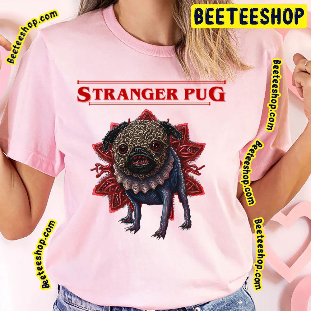 Stranger Pug Demodog Stranger Things Trending Unisex T-Shirt