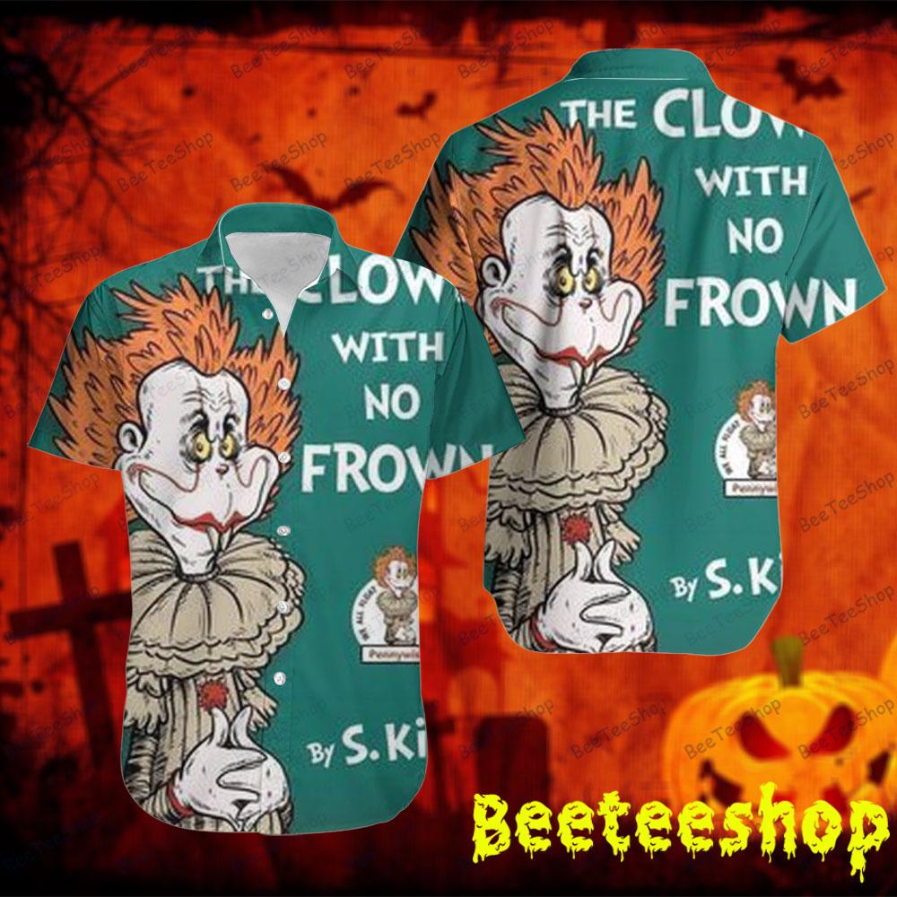 The Clown With No Frown It Halloween Beeteeshop Hawaii Shirt