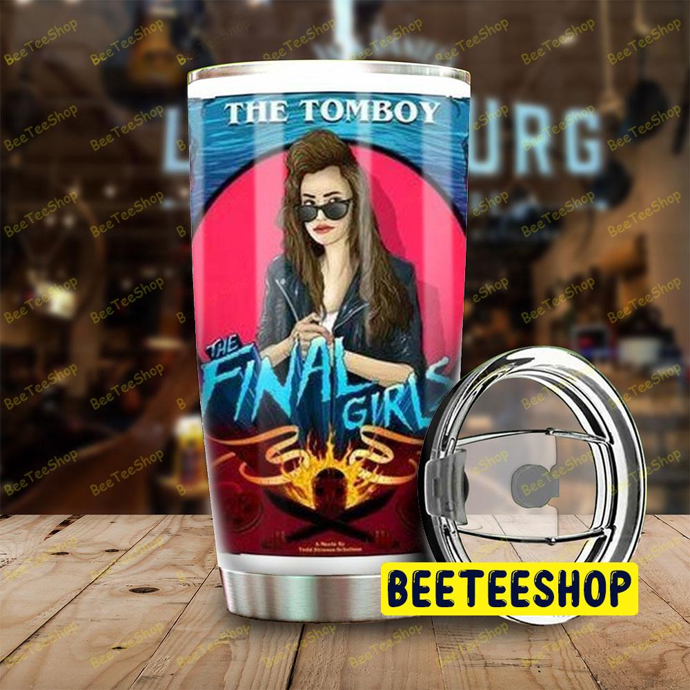 The Tomboy The Final Girls Halloween Beeteeshop Tumbler