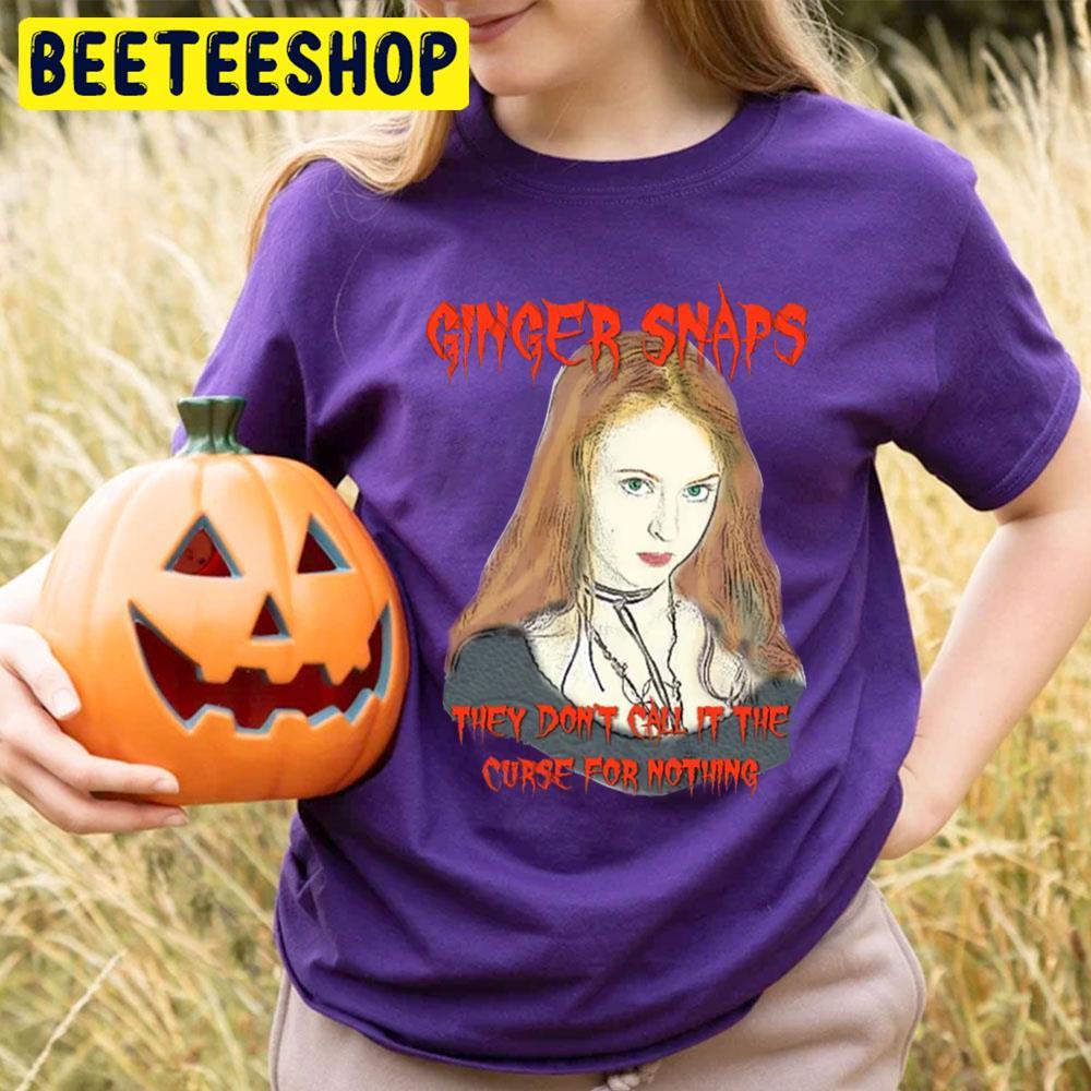 They Don’t Call It Ginger Snaps Happy Halloween Beeteeshop Trending Unisex T-Shirt