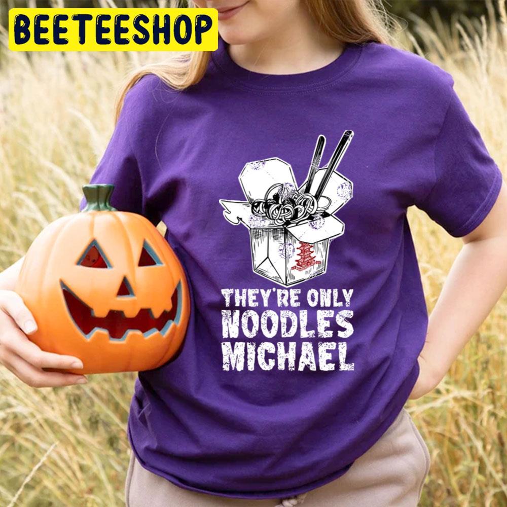 They’re Only Noodles Michael The Lost Boys Happy Halloween Beeteeshop Trending Unisex T-Shirt