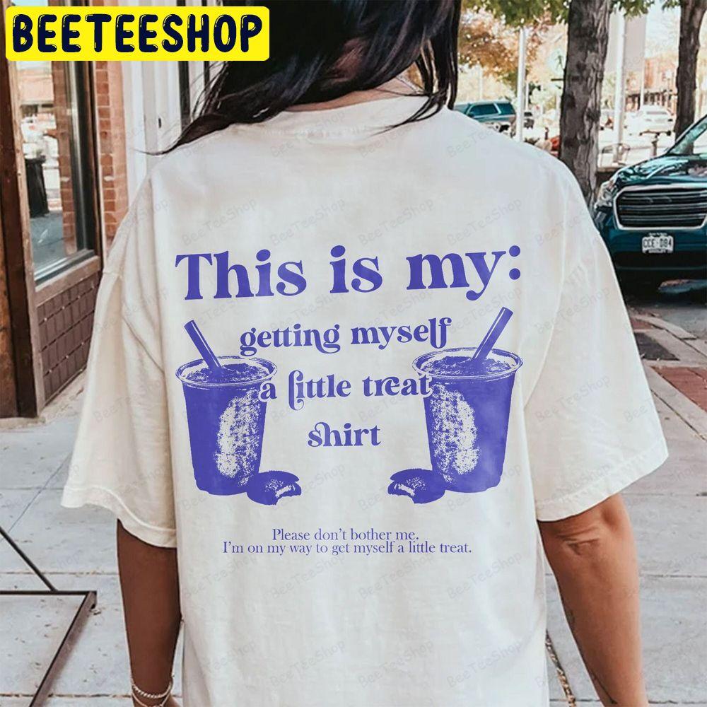 This Is My Getting Myself A Little Treat Halloween Beeteeshop Trending Unisex T-Shirt