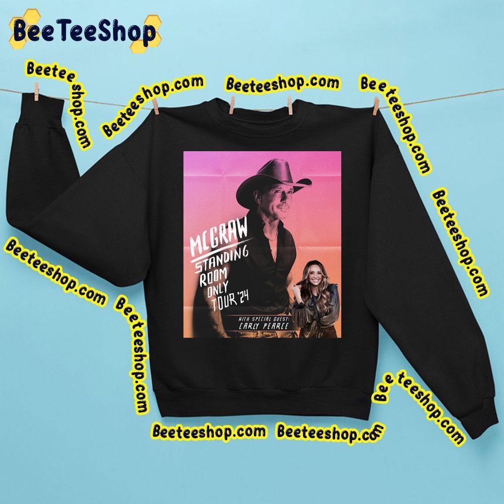 Tim Mcgraw Standing Room Only Tour 2024 With Carly Pearce Beeteeshop Trending Unisex Sweatshirt