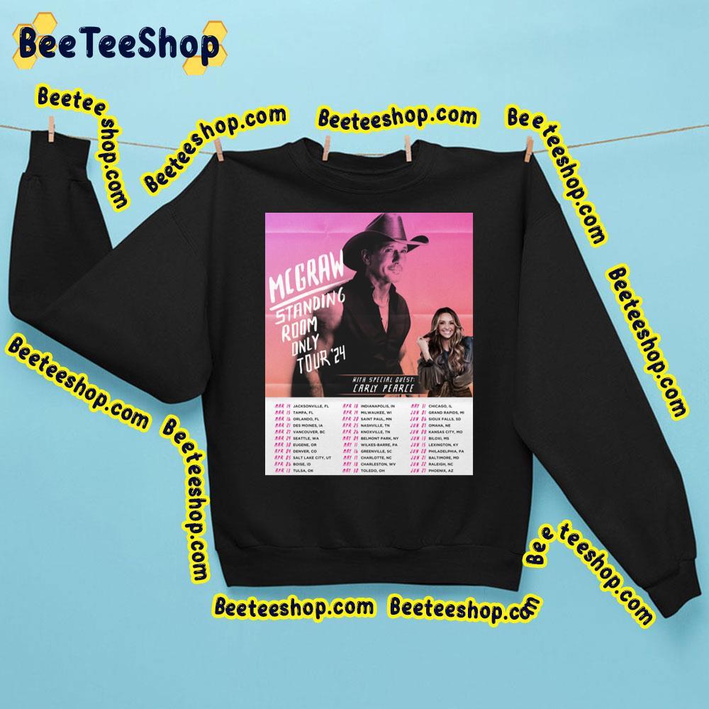 Tim Mcgraw Standing Room Only Tour Dates 2024 With Carly Pearce Beeteeshop Trending Unisex Sweatshirt