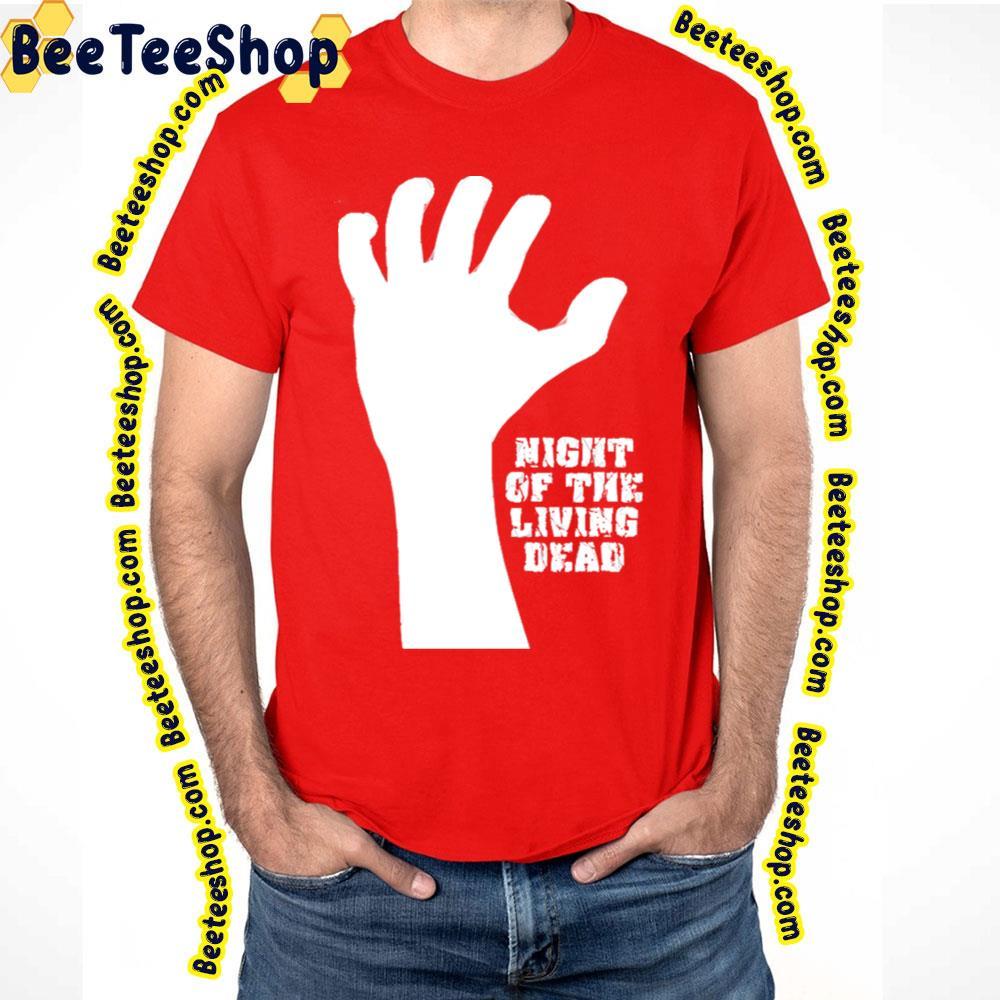 White Hand Night Of The Living Dead Happy Halloween Beeteeshop Trending Unisex T-Shirt