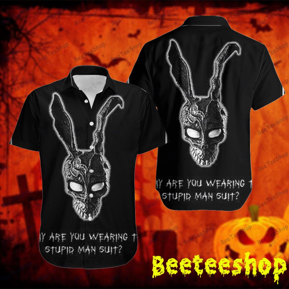 Why Are You Wearing Donnie Darko Halloween Beeteeshop Hawaii Shirt