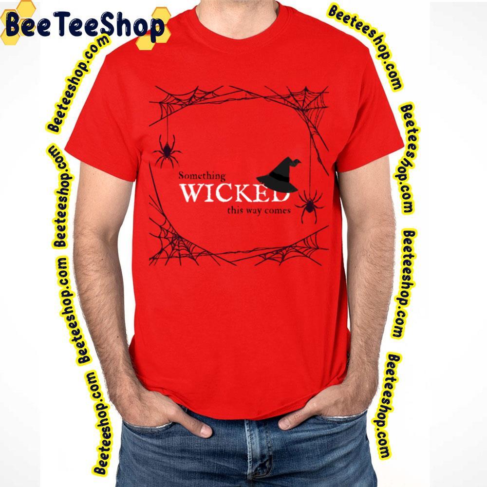 Witch Something Wicked This Way Comes Happy Halloween Beeteeshop Trending Unisex T-Shirt