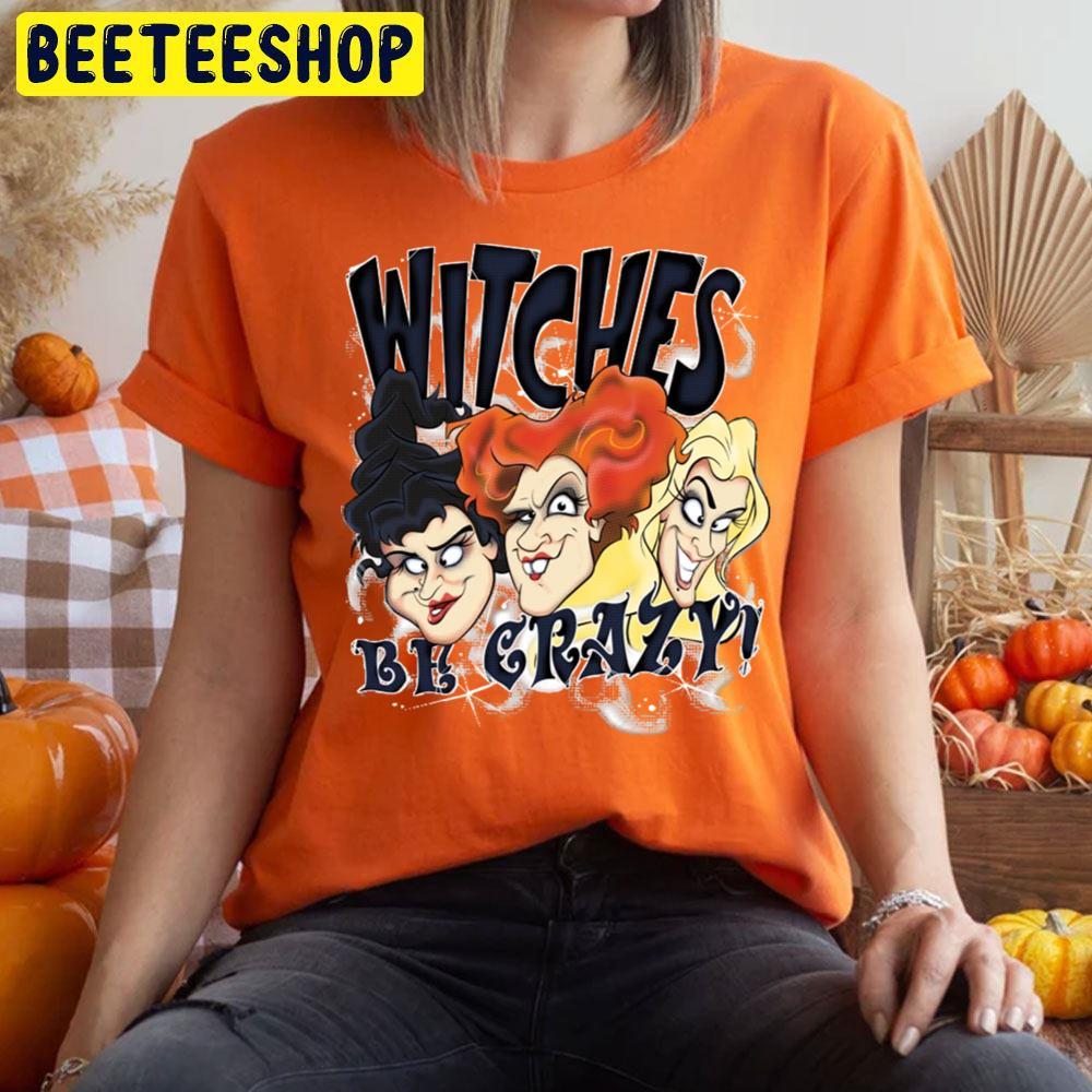 Witches Be Crazy Hocus Pocus Happy Halloween Beeteeshop Trending Unisex T-Shirt