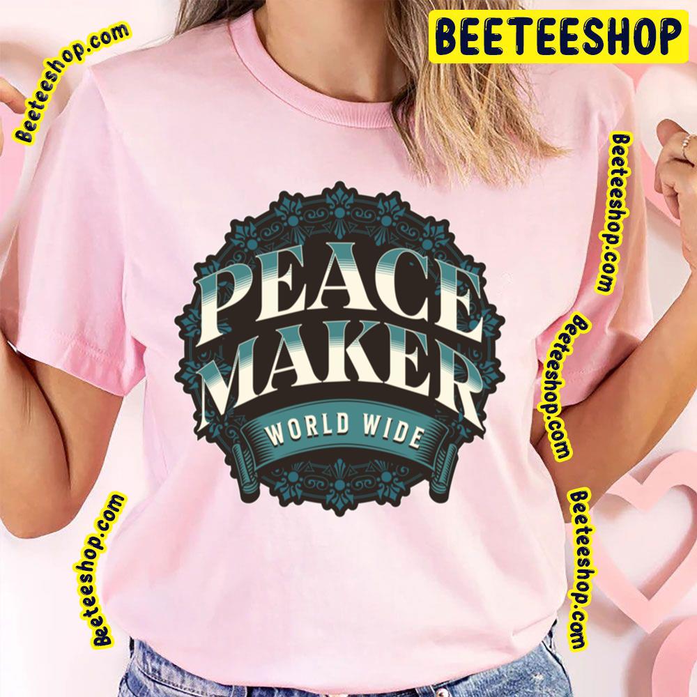 World Wide Peace Maker Trending Unisex T-Shirt