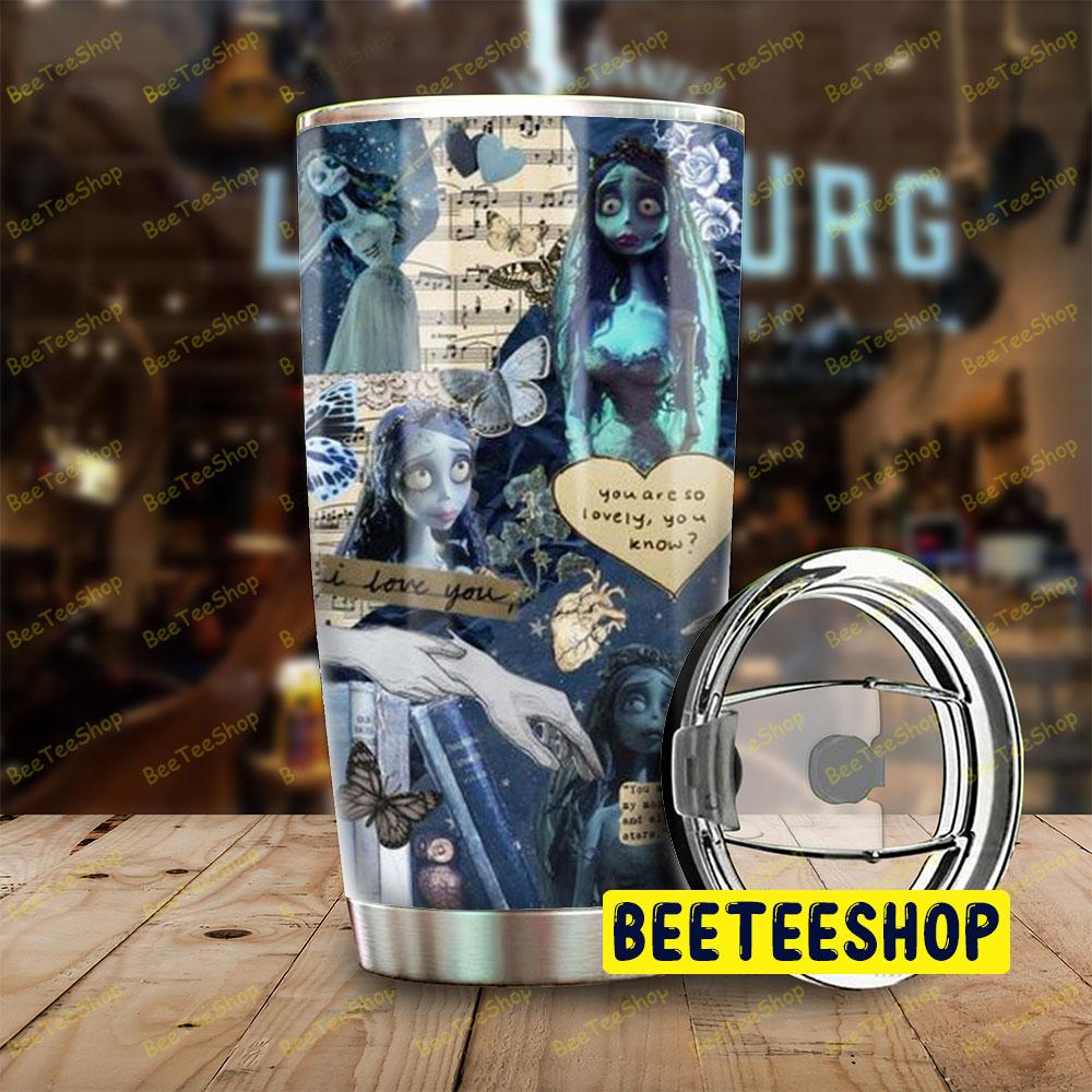 You Are So Lovely Corpse Bride Halloween Beeteeshop Tumbler