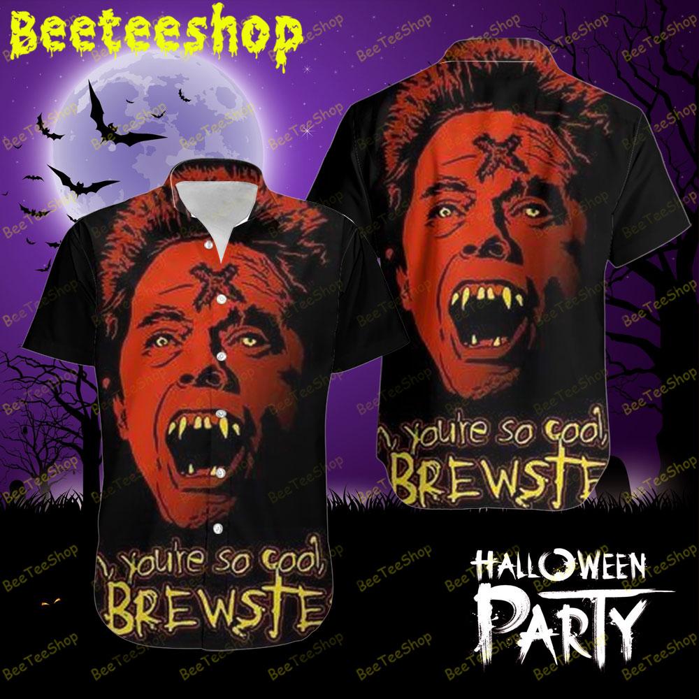 You’re So Cool Fright Night Halloween Beeteeshop Hawaii Shirt