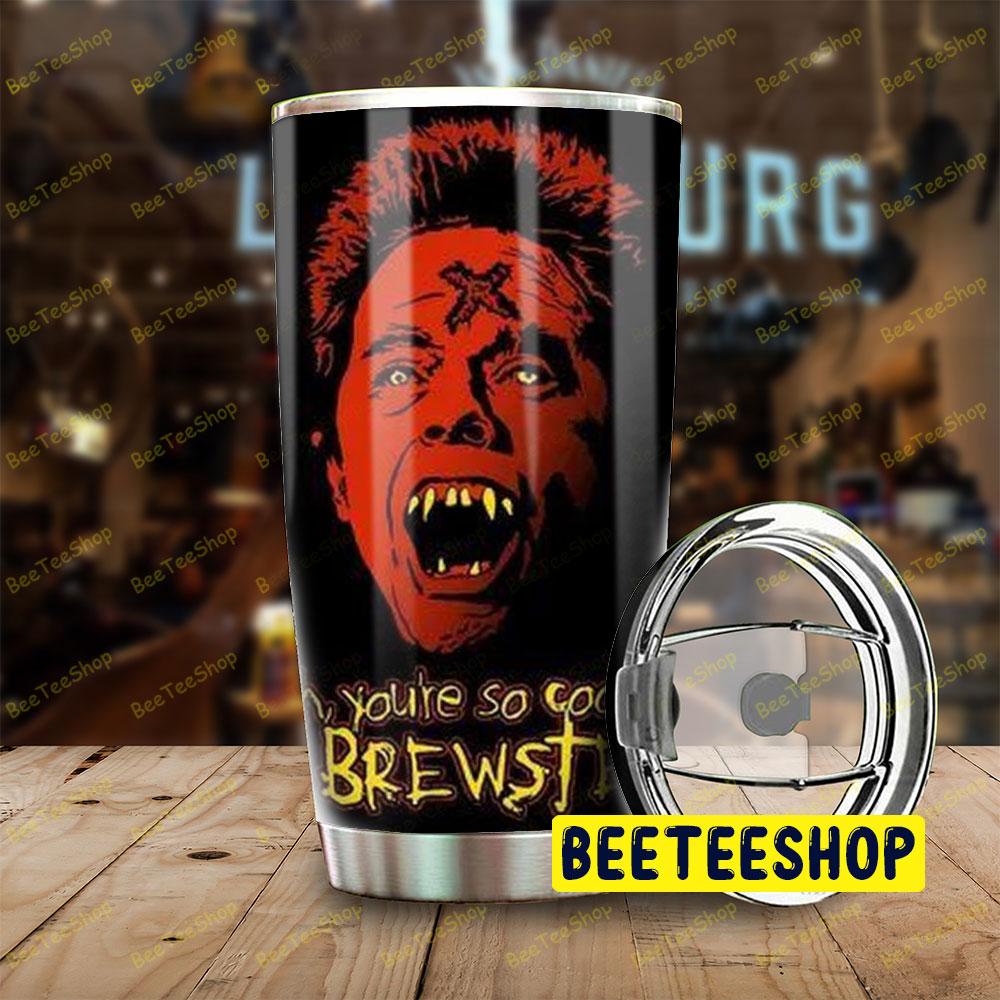 You’re So Cool Fright Night Halloween Beeteeshop Tumbler