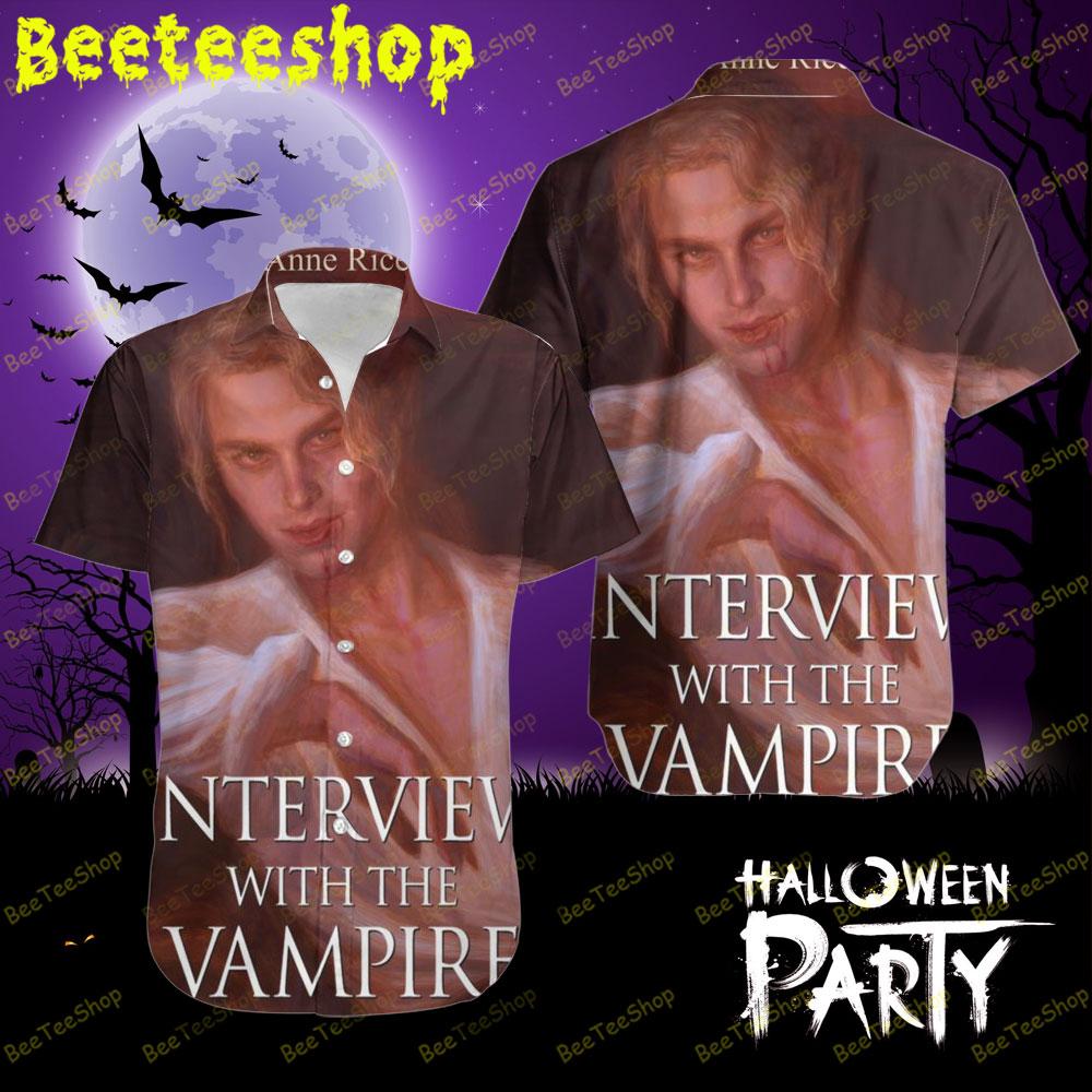 Anne Rice Interview With The Vampire The Vampire Chronicles Halloween Beeteeshop Hawaii Shirt