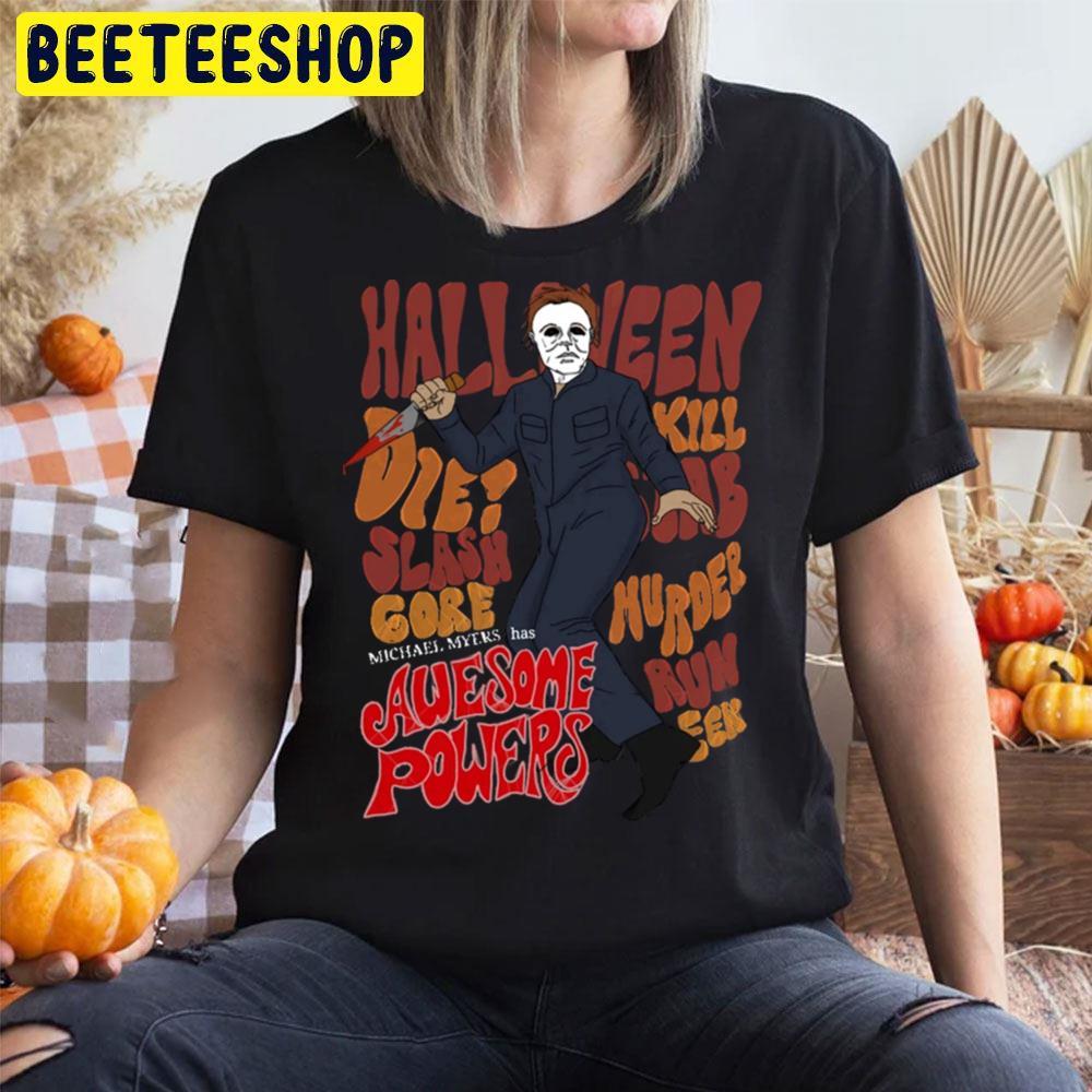 Awesome Powers Michael Myers Halloween Beeteeshop Trending Unisex T-Shirt