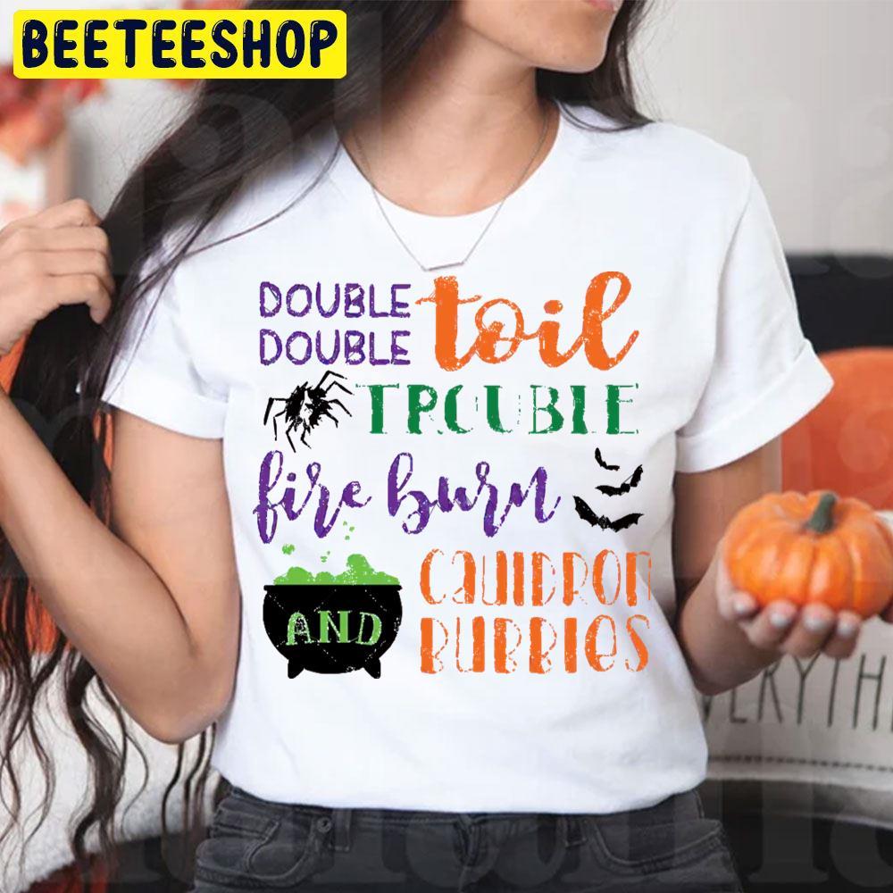 Bubbles Halloween Double Double Toil And Trouble Beeteeshop Trending Unisex T-Shirt