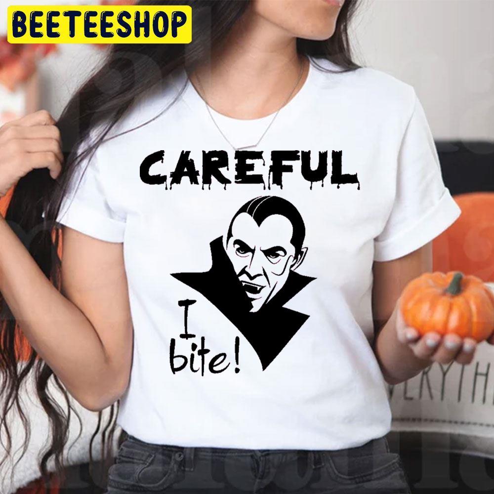 Careful I Bite Halloween Dracula Beeteeshop Trending Unisex T-Shirt