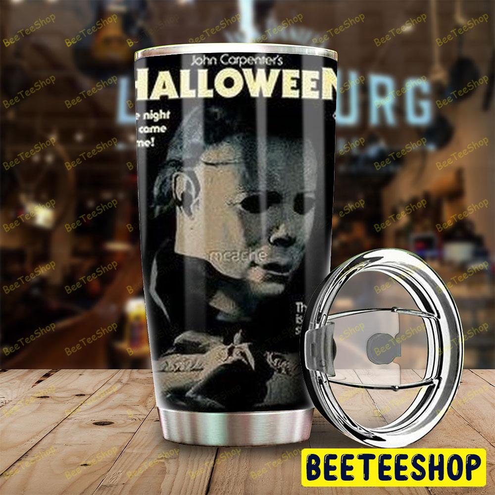 Dark Style He Came Home Halloween Beeteeshop Tumbler