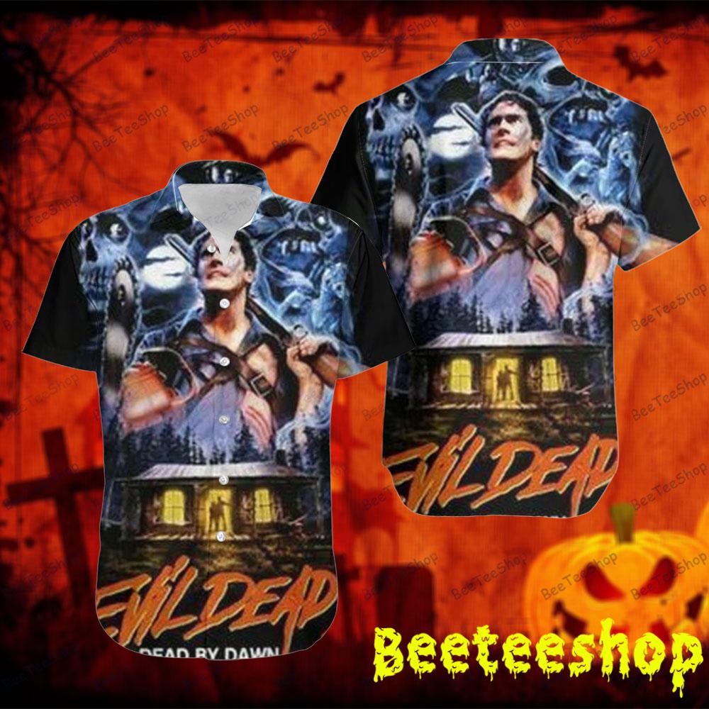 Dead By Dawn Evil Dead Ii Halloween Beeteeshop Hawaii Shirt