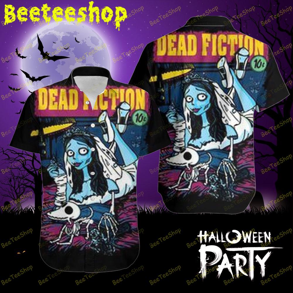 Dead Fiction Corpse Bride Halloween Beeteeshop Hawaii Shirt