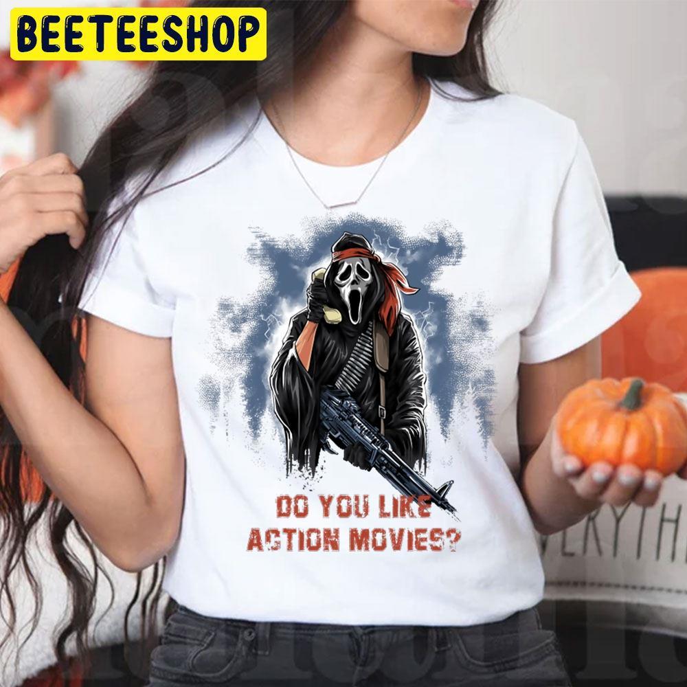 Do You Like Action Movies Ghostface Halloween Beeteeshop Trending Unisex T-Shirt