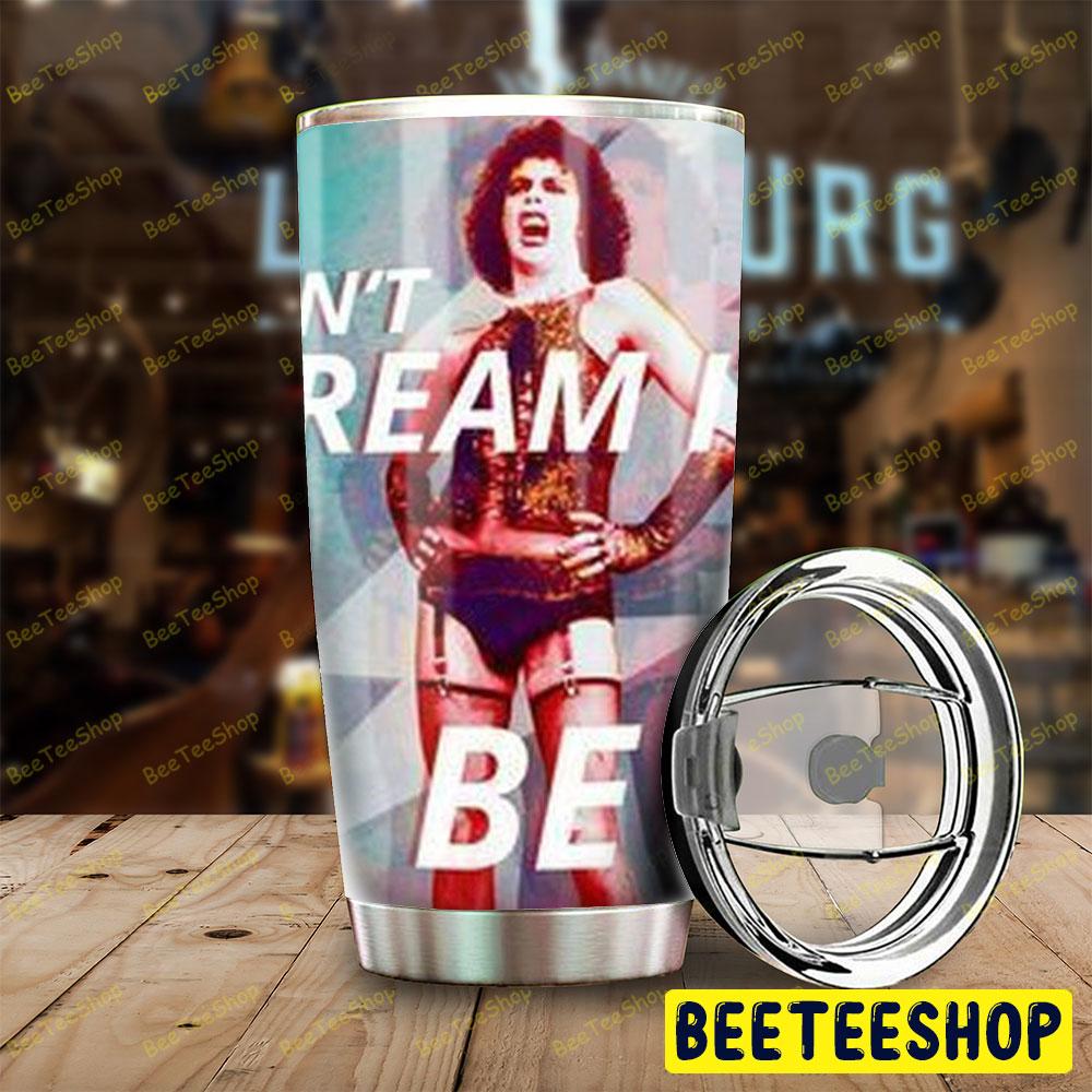 Don’t Dream It Be It The Rocky Horror Picture Show Halloween Beeteeshop Tumbler